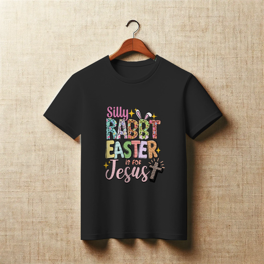 Silly Rabbit Easter Is For Jesus Cute Christian Graphic Apparel
